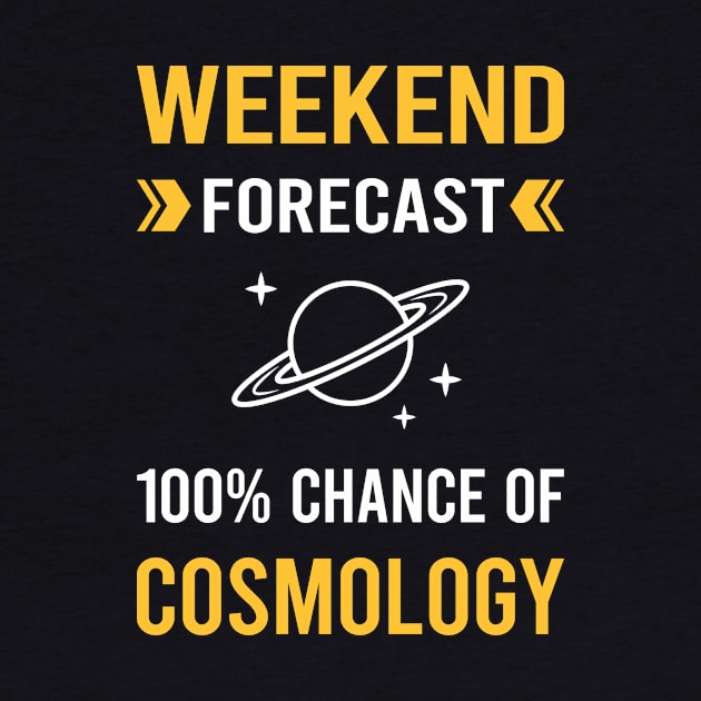 Weekend Forecast Cosmology by Good Day